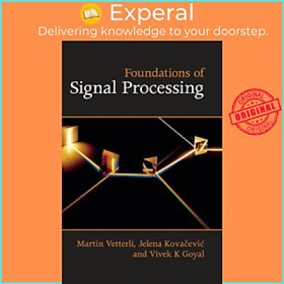 Sách - Foundations of Signal Processing by Martin Vetterli (UK edition, hardcover)