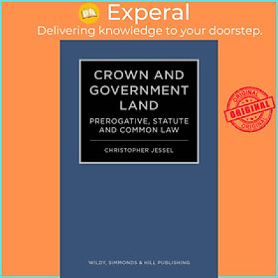 Sách - Crown and Government Land - Prerogative, Statute and Common Law by Christopher Jessel (UK edition, hardcover)