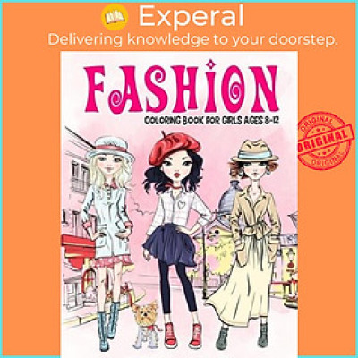 Sách - Fashion Coloring Book for Girls Ages 8-12 : Gorgeous Beauty Style Fashion Desig by Little Eye Twinkle (paperback)