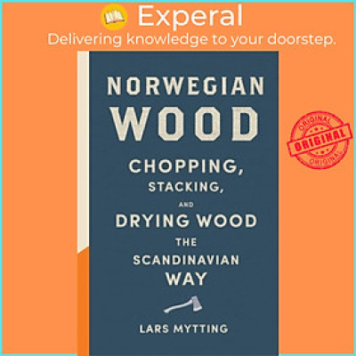 Sách - Norwegian Wood - The pocket guide to chopping, stacking and drying woo by Robert Ferguson (UK edition, hardcover)