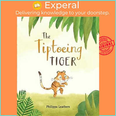 Sách - The Tiptoeing Tiger by Philippa Leathers (US edition, hardcover)
