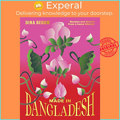 Sách - Made in Bangladesh - Recipes and Stories from a Home Kitchen by Dina Begum (UK edition, Hardcover)