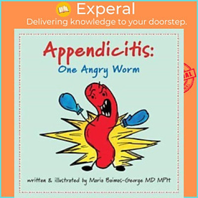 Sách - Appendicitis - One Angry Worm by Maria Baimas-George (UK edition, paperback)