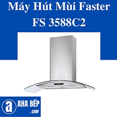 Máy Hút Mùi Faster FS 3588C2-70 - Hàng Chính Hãng