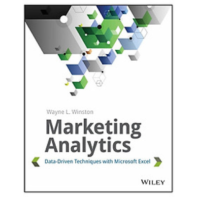 Marketing Analytics: Data-Driven Techniques With Microsoft Excel