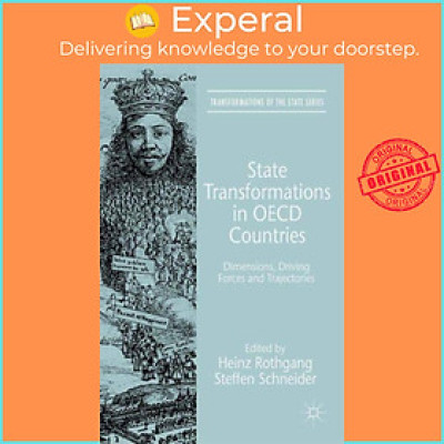 Sách - State Transformations in OECD Countries - Dimensions, Driving Forces by Steffen Schneider (UK edition, hardcover)