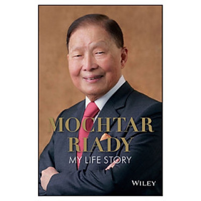 Mochtar Riady: My Life Story