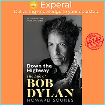 Sách - Down The Highway - The Life Of Bob Dylan by Howard Sounes (UK edition, paperback)