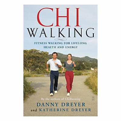 Chiwalking: The Five Mindful Steps For Lifelong Health And Energy