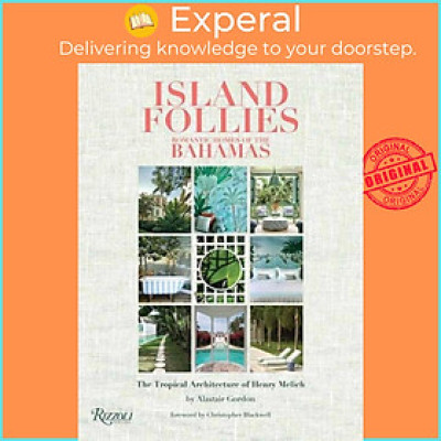 Sách - Island Follies: Romantic Homes of the Bahamas - The Tropical Architect by Chris Blackwell (UK edition, hardcover)