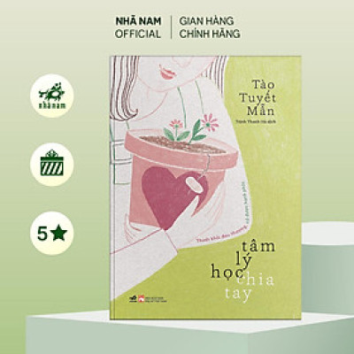 Sách - Tâm lý học chia tay: Thoát khỏi đau thương, có được hạnh phúc (Tào Tuyết Mẫn) (Nhã Nam Official)