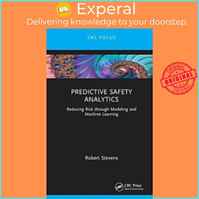Sách - Predictive Safety Analytics - Reducing Risk through Modeling and Machin by Robert Stevens (UK edition, hardcover)