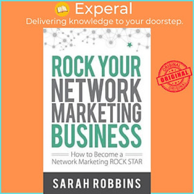 Sách - Rock Your Network Marketing Business : How to Become a Network Marketing Rock Star by Sarah Robbins (paperback)