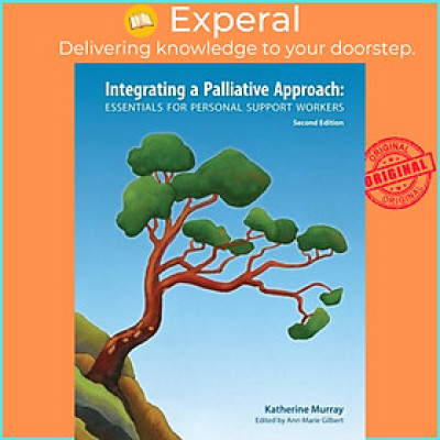Sách - Integrating a Palliative Approach - Essentials for Personal Support Wor by Joanne Thomson (UK edition, paperback)