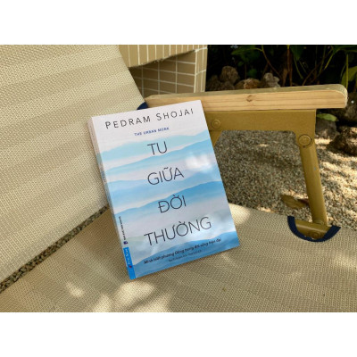 Sách - Tu Giữa Đời Thường (Minh Triết Phương Đông Trong Đời Sống Hiện Đại) - First News