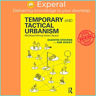 Sách - Temporary and Tactical Urbanism - (Re)Assembling Urban Space by Quentin Stevens (UK edition, paperback)