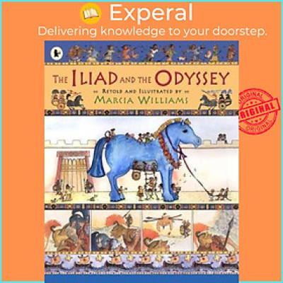 Sách - The Iliad and the Odyssey by Marcia Williams (UK edition, paperback)
