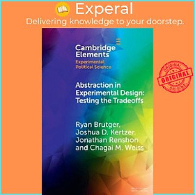 Sách - Abstraction in Experimental Design - Testing the Tradeoffs by Jonathan Renshon (UK edition, paperback)