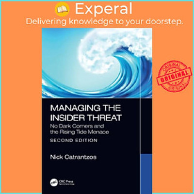 Sách - Managing the Insider Threat - No Dark Corners and the Rising Tide Mena by Nick Catrantzos (UK edition, hardcover)