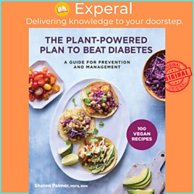 Sách - The Plant-Powered Plan to Beat Diabetes - A Guide for Prevention and Man by Sharon Palmer (UK edition, paperback)