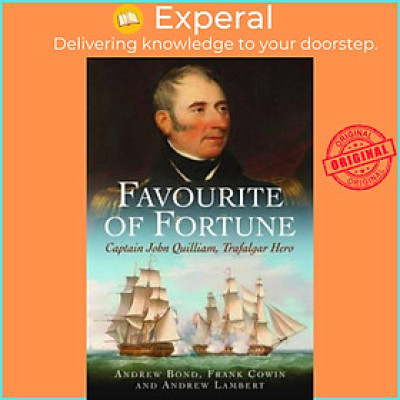 Sách - Favourite of Fortune - Captain John Quilliam, Trafalgar Hero by Andrew Lambert (UK edition, paperback)