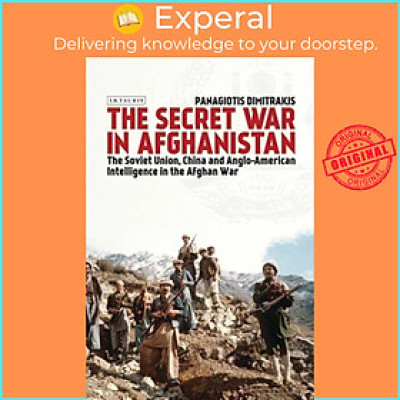Sách - The Secret War in Afghanistan - The Soviet Union, China and Angl by Panagiotis Dimitrakis (UK edition, paperback)
