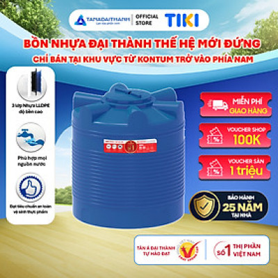 Bồn nước nhựa Đại Thành Thế Hệ Mới 500L 1000L 1500L 2000L Đứng - Hàng chính hãng, bảo hành 25 năm (Chỉ bán tại khu vực miền Nam)