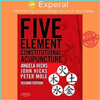 Sách - Five Element Constitutional Acupuncture by John, PhD, DrAc, DipCHM, MBAcC, MRCHM Hicks (UK edition, hardcover)