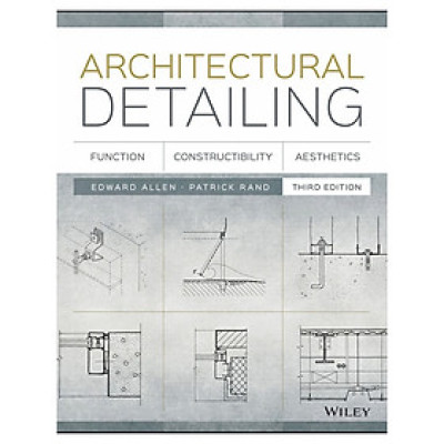 Architectural Detailing: Function, Constructibility, Aesthetics, Third Edition