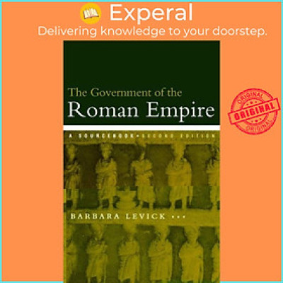 Sách - The Government of the Roman Empire - A Sourcebook by Barbara Levick (UK edition, paperback)