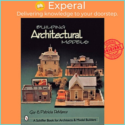 Sách - Building Architectural Models by Guy & Patricia DeMarco (UK edition, paperback)