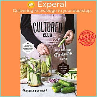 Sách - The Cultured Club - Fabulously Funky Fermentation Recipes by Dearbhla Reynolds (UK edition, hardcover)