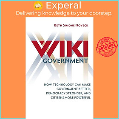 Sách - Wiki Government - How Technology Can Make Government Better, Democr by Beth Simone Noveck (UK edition, paperback)