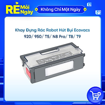 Khay Đựng Rác DEEBOT OZMO 920/ 950/ T5/ N8 PRO/ T8/ T8 AIVI- Hàng Chính Hãng