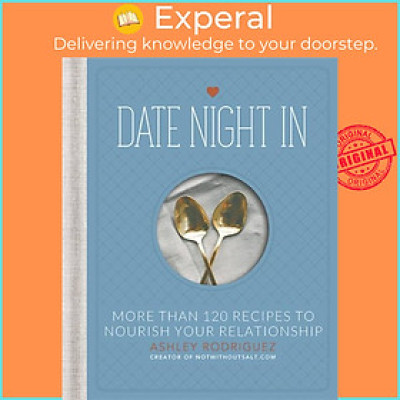 Sách - Date Night In - More than 120 Recipes to Nourish Your Relationship by Ashley Rodriguez (UK edition, hardcover)
