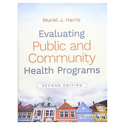 Evaluating Public And Community Health Programs, 2Nd Edition
