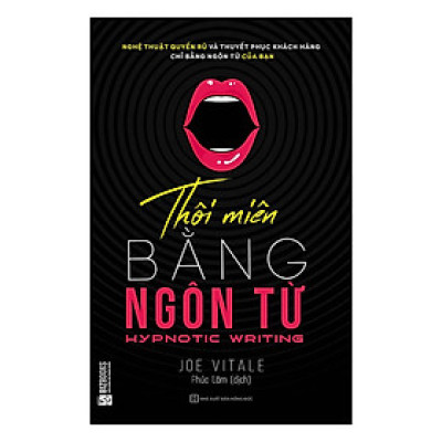 Sách Thôi Miên Bằng Ngôn Từ (Joe Vitale) - BẢN QUYỀN