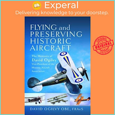 Sách - Flying and Preserving Historic Aircraft - The Memoirs of David  by David Frederick Ogilvy (UK edition, hardcover)