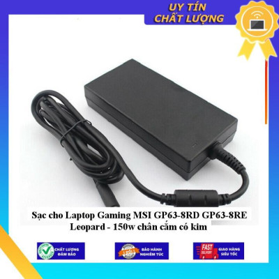 Sạc cho Laptop Gaming MSI GP63-8RD GP63-8RE Leopard - 150w chân cắm có kim - Hàng Nhập Khẩu New Seal