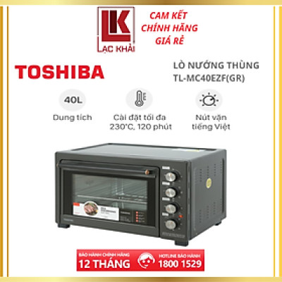 Lò nướng Toshiba TL-MC40EZF(GR) 40 lít - Công suất 1800W - Hàng chính hãng - Bảo hành chính hãng 12 tháng - Chất lượng Nhật Bản