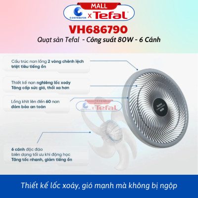Quạt đứng Tefal 6 cánh VH689690 (Có REMOTE Điều Khiển từ xa) Công Suất 80W - Quạt sàn Tefal 6 cánh VH686790 công suất 80W - Hàng Chính Hãng - Bảo Hành 12 Tháng