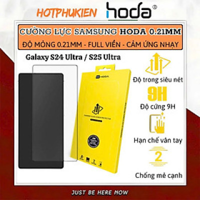 Kính cường Lực Hoda 0.21mm cho Samsung Galaxy S25Ultra / S24 Ultra - Độ trong 4K Full Màn Hình 9H Chống Xước Bẩn Nano - Hàng chính hãng