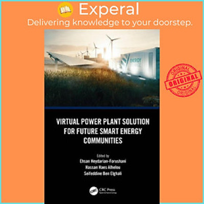 Sách - Virtual Power Plant Solution for Future Smart Energy Communities by Hassan Haes Alhelou (UK edition, hardcover)