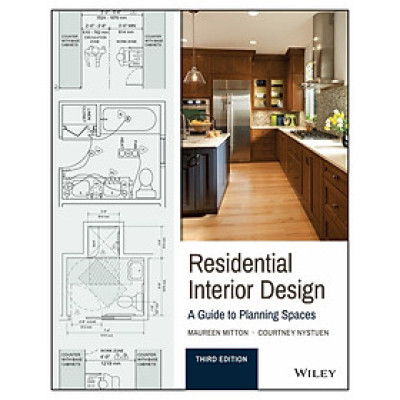 Residential Interior Design: A Guide To Planning Spaces, Third Edition