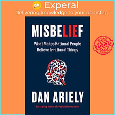 Sách - Misbelief - What Makes Rational People Believe Irrational Things by Dr. Dan Ariely (UK edition, paperback)