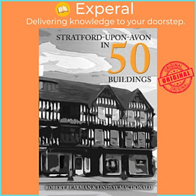 Sách - Stratford-upon-Avon in 50 Buildings by Robert Bearman (UK edition, paperback)