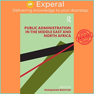 Sách - Public Administration in the Middle East and North Africa by Shahjahan Bhuiyan (UK edition, paperback)