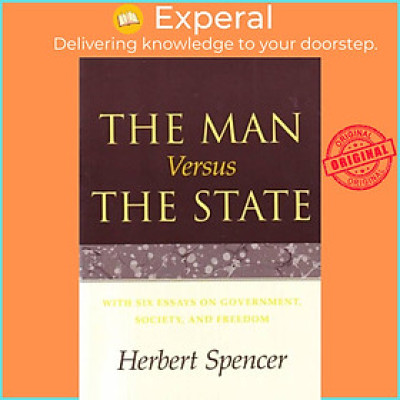 Sách - Man Versus the State - With Six Essays on Government, Society, & Freed by Herbert Spencer (UK edition, paperback)