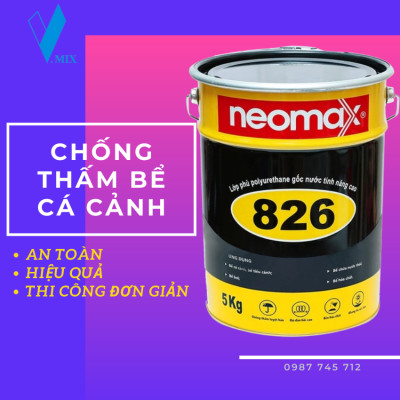 [ 5kg ] Neomax 826 Chống Thấm hồ cá cảnh, hồ cá Koi, chống thấm an toàn không độc hại, thân thiện,