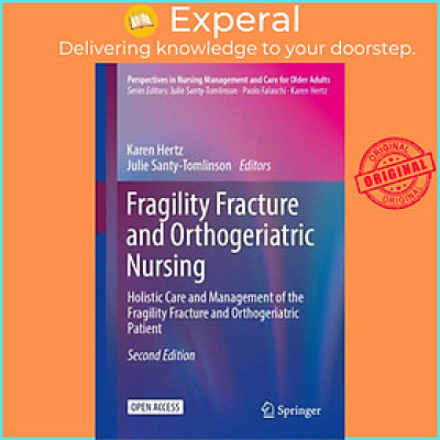 Sách - Fragility Fracture and Orthogeriatric Nursing - Holistic Care and Manageme by Karen Hertz (UK edition, hardcover)
